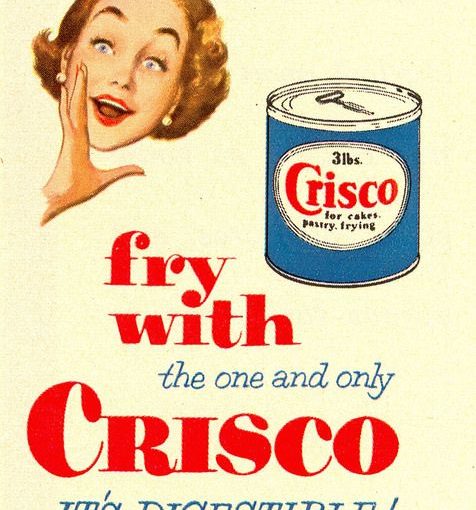 Crisco ad [and so the beginning of trans fats began] ….. โปรดเก็บหมุดนี้ไว้ …